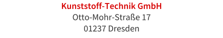 Kunststoff-Technik GmbH Otto-Mohr-Strae 17 01237 Dresden