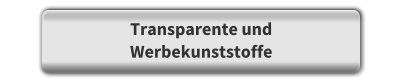 Transparente und  Werbekunststoffe