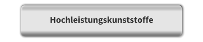 Hochleistungskunststoffe