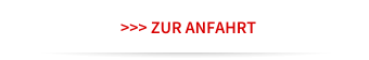 >>> ZUR ANFAHRT